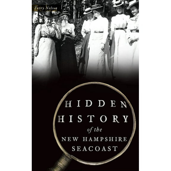 Hidden History of the New Hampshire Seacoast (Hardcover)
