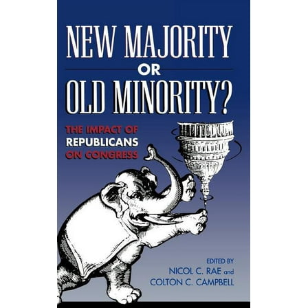 New Majority or Old Minority?: The Impact of the Republicans on Congress, (Hardcover)