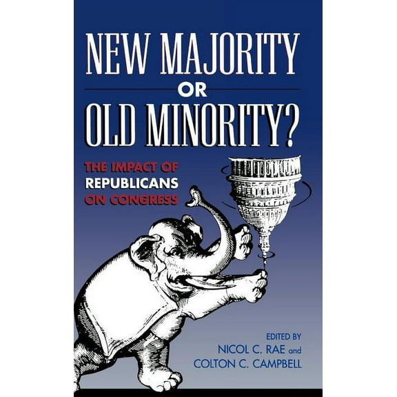 New Majority or Old Minority?: The Impact of the Republicans on Congress, (Hardcover)