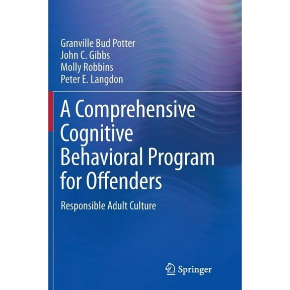 A Comprehensive Cognitive Behavioral Program for Offenders: Responsible Adult Culture, (Paperback)