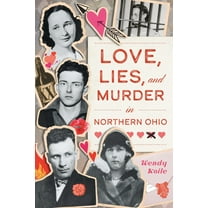 True Crime Love, Lies, and Murder in Northern Ohio, (Paperback)
