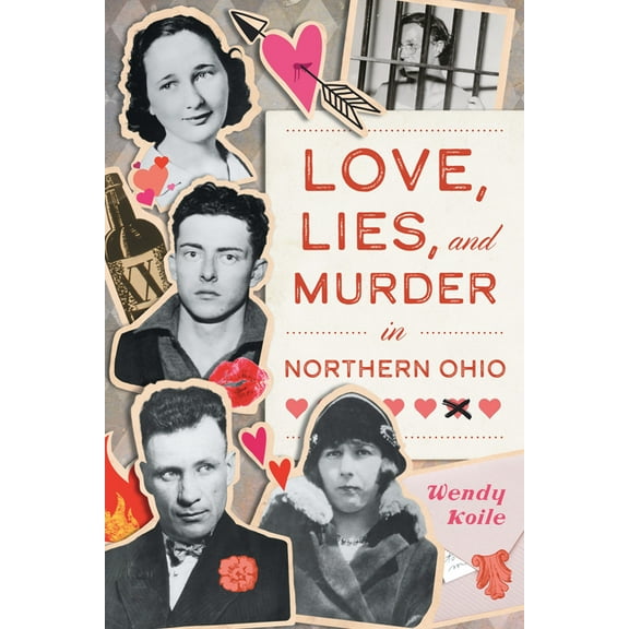 True Crime Love, Lies, and Murder in Northern Ohio, (Paperback)
