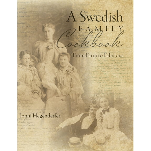 A Swedish Family Cookbook: From Farm to Fabulous, (Hardcover)