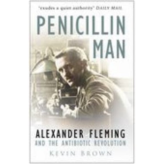 Pre-Owned Penicillin Man: Alexander Fleming and the Antibiotic Revolution (Paperback) 0750931531 9780750931533