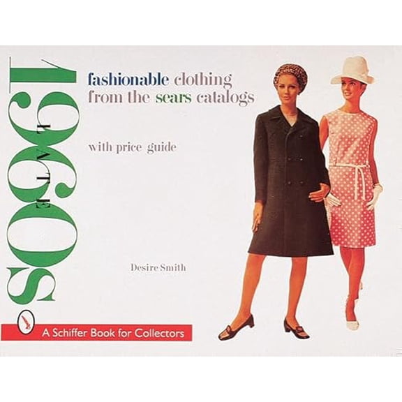 Pre-Owned Fashionable Clothing from the Sears Catalogs: Late 1960s, 9780764306150, 0764306154, Paperback,