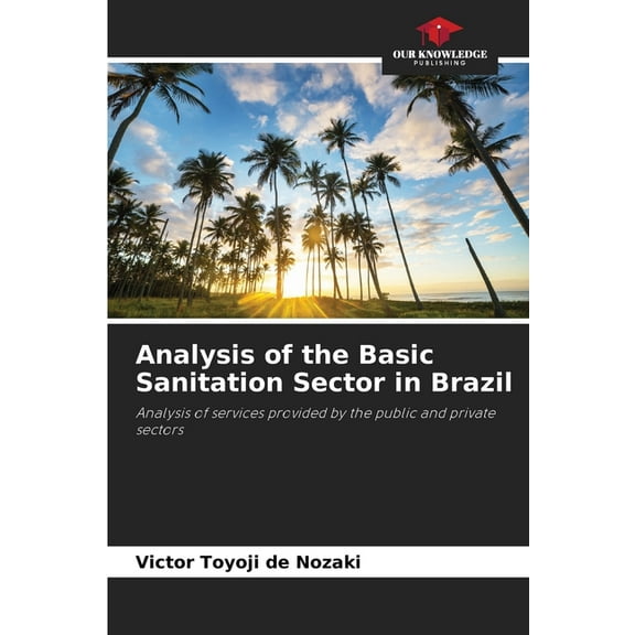 Analysis of the Basic Sanitation Sector in Brazil, (Paperback)