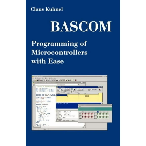 BASCOM Programming of Microcontrollers with Ease: An Introduction by Program Examples, (Paperback)