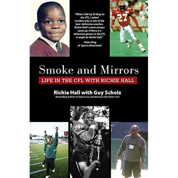 Smoke and Mirrors: Life in the CFL with Richie Hall (Paperback)