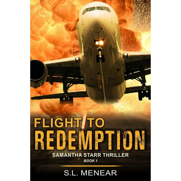 A Samantha Starr Thriller: Flight to Redemption (A Samantha Starr Thriller, Book 1) (Paperback)