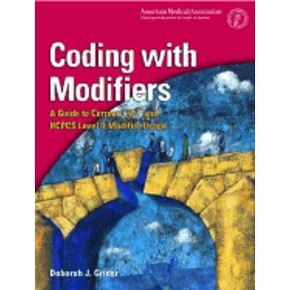 Pre-Owned Coding with Modifiers: A Guide to Correct CPT and HCPCS Level II Modifier Usage (Paperback) 1579475469 9781579475468