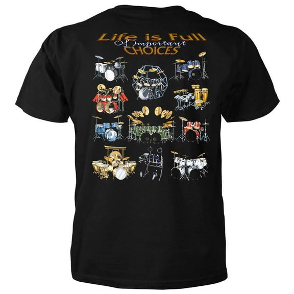 Life Is Full Of Important Choices Drums T-Shirt