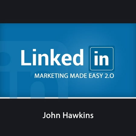 LinkedIn Marketing 2.0 Made Easy - Audiobook