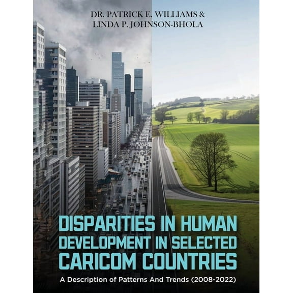 Disparities in Human Development in Selected Caricom Countries: A Description of Patterns and Trends (2008-2022), (Paperback)
