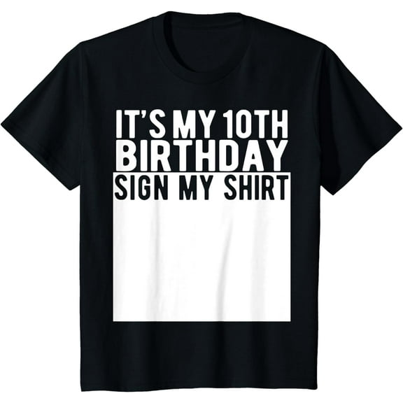 Kids It's My 10th Birthday Sign My Shirt 10 Year Old T-Shirt