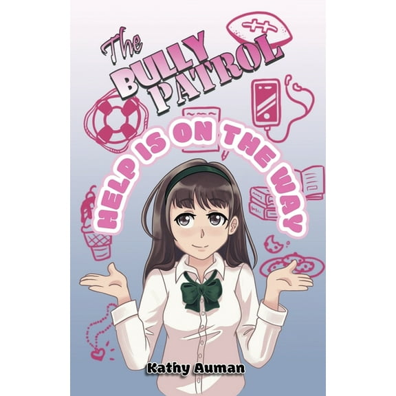 The Bully Patrol: Help is On the Way, (Paperback)
