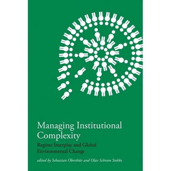 Pre-Owned Mit Press Managing Institutional Complexity: Regime Interplay and Global Environmental Change, (Hardcover)