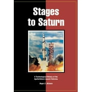 Stages to Saturn: A Technological History of the Apollo/Saturn Launch Vehicles (Paperback)