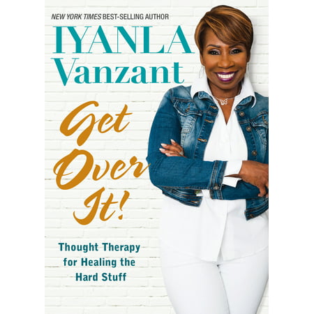 Get Over It! : Thought Therapy for Healing the Hard (Best Stuff To Take To Get Ripped)