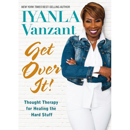Get Over It! : Thought Therapy for Healing the Hard (Best Thought For Day)