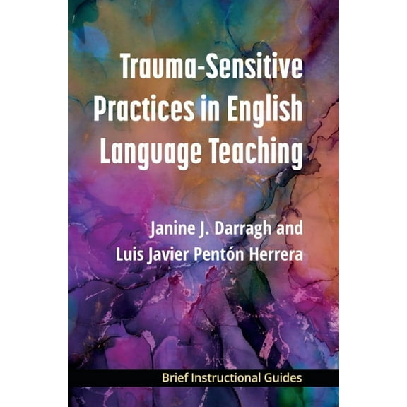Bigs (Brief Instructional Guides) Trauma-Sensitive Practices in English Language Teaching, (Paperback)