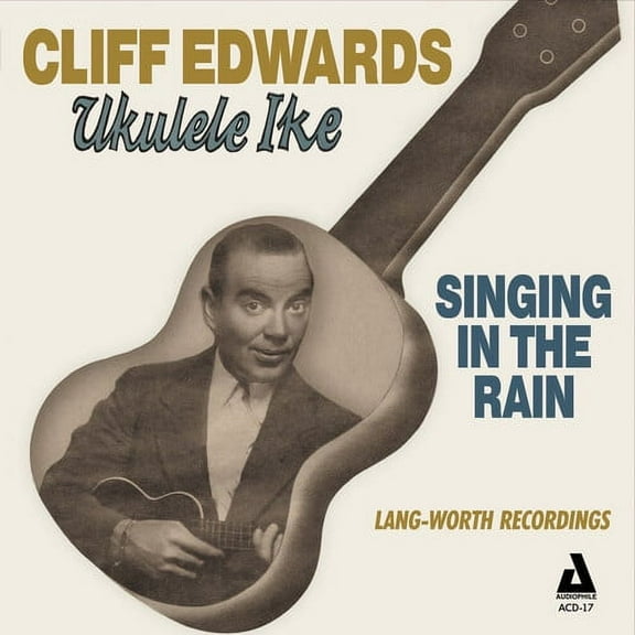 Cliff "Ukelele Ike" Edwards - Singing in the Rain - Music & Performance - CD