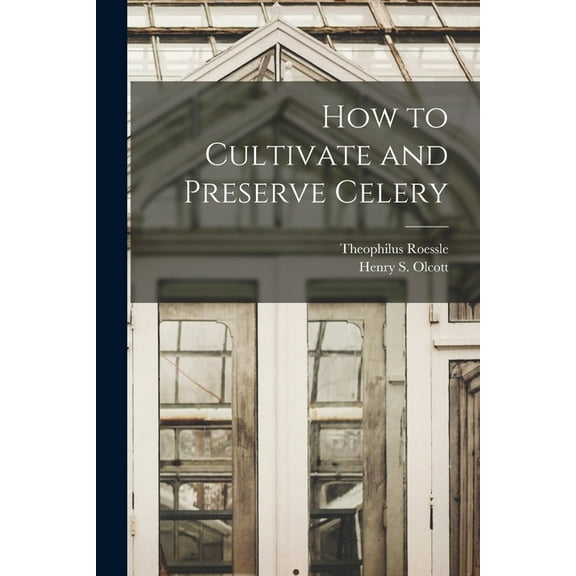 How to Cultivate and Preserve Celery (Paperback)
