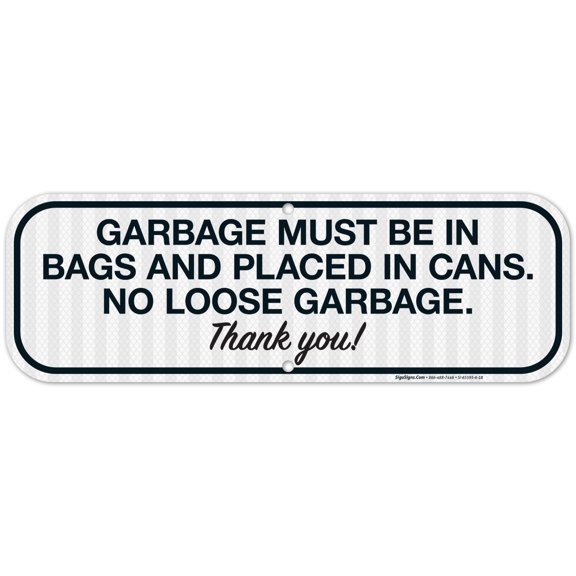 Garbage Must Be In Bags And Placed In Cans. No Loose Garbage. Thank You. Sign,
