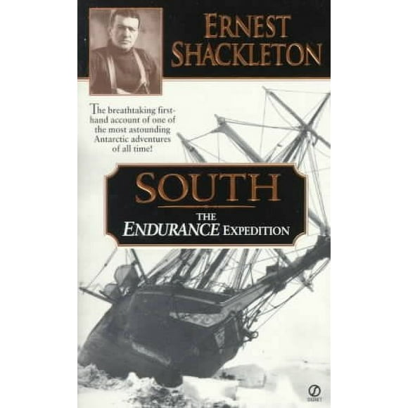 South : The Endurance Expedition -- The breathtaking first-hand account of one of the most astounding Antarctic adventures of all time (Paperback)