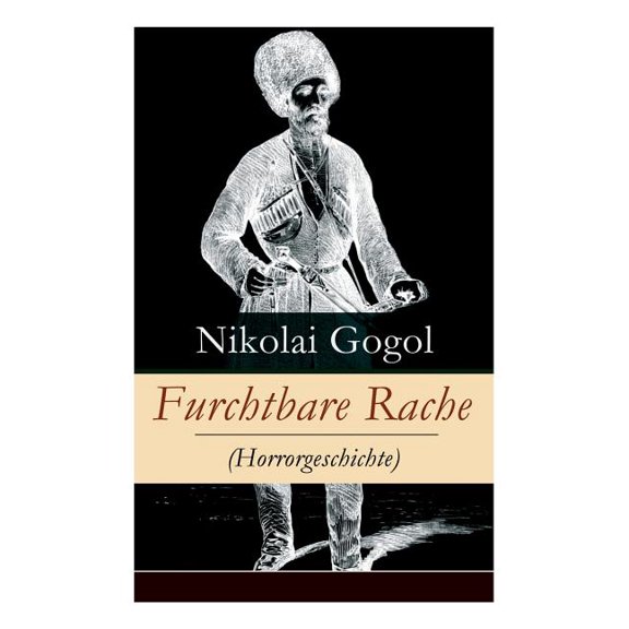 Furchtbare Rache (Horrorgeschichte): Eine verzweigte Rachegeschichte aus der Welt der Kosaken (Gruselklassiker), (Paperback)