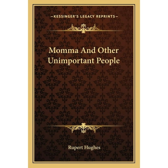 Momma And Other Unimportant People (Paperback)