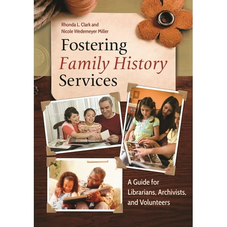UPC: 9781610695411 | Fostering Family History Services: A Guide for Librarians  Archivists  and Volunteers (Paperback)