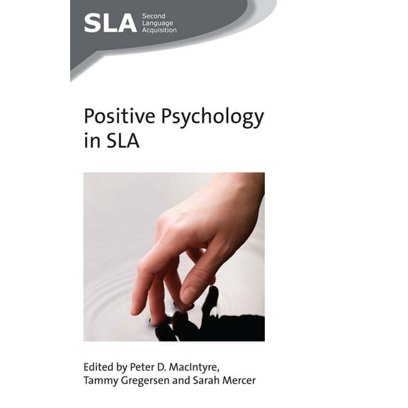 Second Language Acquisition Positive Psychology in SLA, Book 97, (Paperback)