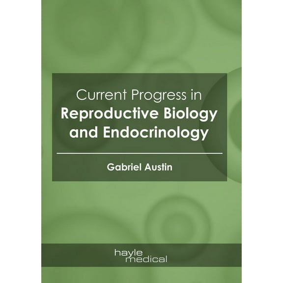 Current Progress in Reproductive Biology and Endocrinology, (Hardcover)