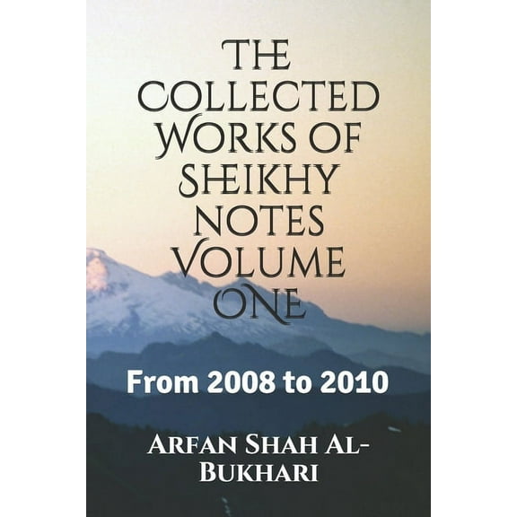 The Collected Works of Sheikhy notes Volume 1 : From 2008 to 2010 (Paperback)