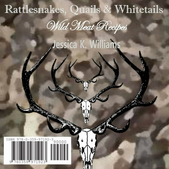 Rattlesnakes, Quails & Whitetails, (Paperback)