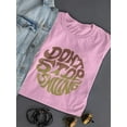 thumbnail image 3 of Don't Stop Smiling Groovy Style T-Shirt Women -Image by Shutterstock, Female Small, 3 of 4