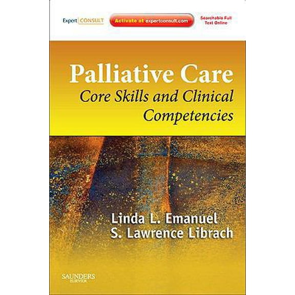 Pre-Owned Palliative Care: Core Skills and Clinical Competencies (Paperback) 1437716199 9781437716191