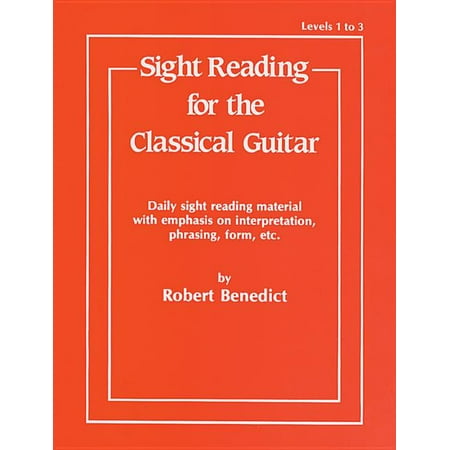 Sight Reading for the Classical Guitar, Level I-III: Daily Sight Reading Material with Emphasis on Interpretation, Phras, (Paperback)