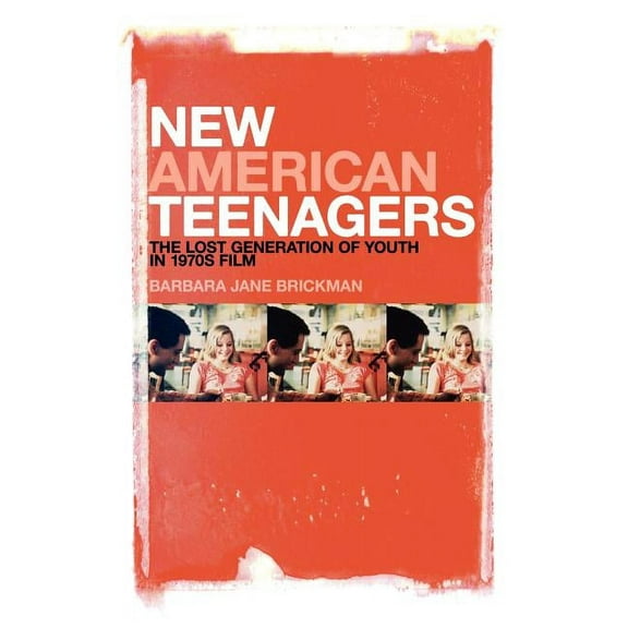 New American Teenagers: The Lost Generation of Youth in 1970s Film, (Hardcover)