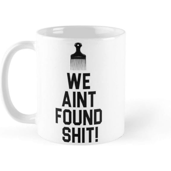 Spaceballs We Aint Found Coffee Mug 11oz & 11oz Ceramic Tea Cups, waYanl-4184, BZ305