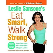 Pre-Owned Leslie Sansone's Eat Smart, Walk Strong : The Secrets to Effortless Weight Loss 9780446693370