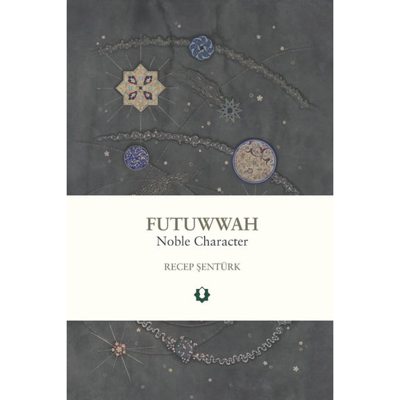 Futuwwah: Noble Character, (Paperback)