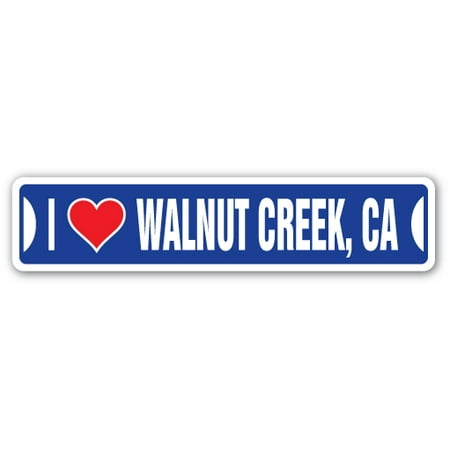 I LOVE WALNUT CREEK, CALIFORNIA Street Sign ca city state us wall road décor gift