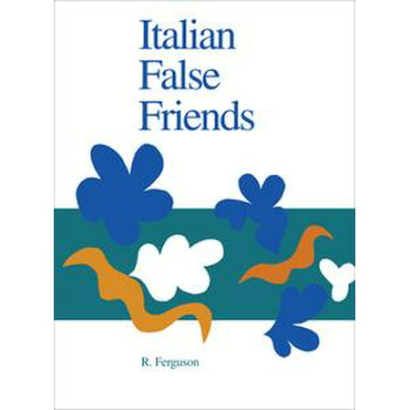 Italian False Friends - eBook (Best Friend In Italian Language)