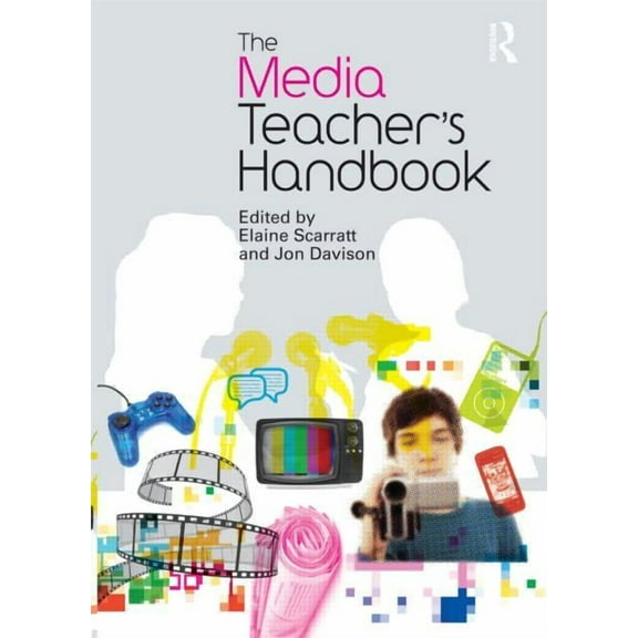The Media Teacher's Handbook, (Paperback)