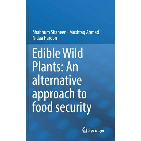 Edible Wild Plants: An Alternative Approach to Food Security, (Hardcover)