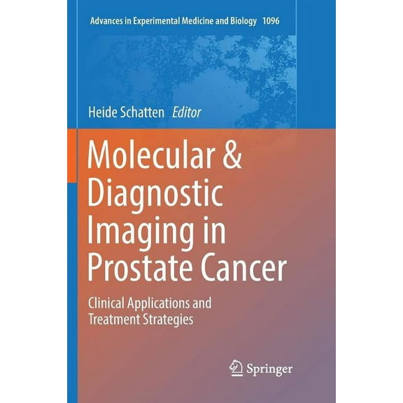 Advances in Experimental Medicine and Bi Molecular & Diagnostic Imaging in Prostate Cancer: Clinical Applications and Treatment Strategies, Book 1126, (Paperback)