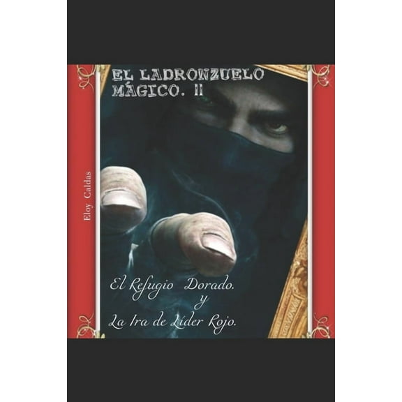 2: El Ladronzuelo Mágico. II : El Refugio Dorado y la Ira de Líder Rojo (Series #2) (Paperback)