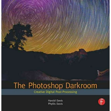 The Photoshop Darkroom: Creative Digital Post-Processing