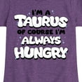 thumbnail image 3 of Instant Message - I'm A Taurus Always Hungry - Toddler & Youth Girls Short Sleeve Graphic T-Shirt, 3 of 6